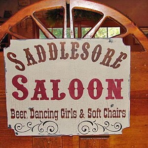 Western Signs SADDLESORE SALOON Vintage Style Signs 12 Tallx16 W Cottage Shabby Signs Bar Signs Wood Signs Bar Signs image 2