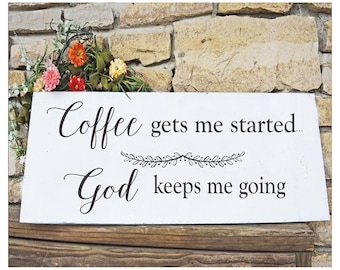 Christian Sign | Coffee gets me started God keeps me going Sign | 16x8 | Faith Sign | Christian Wood Sign | With or Without Aging