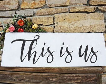 This is Us  Sign | 2 Sizes  | Wedding Signs | Handmade | Farm House Signs | Family Signs | Vintage Style | Cottage Shabby