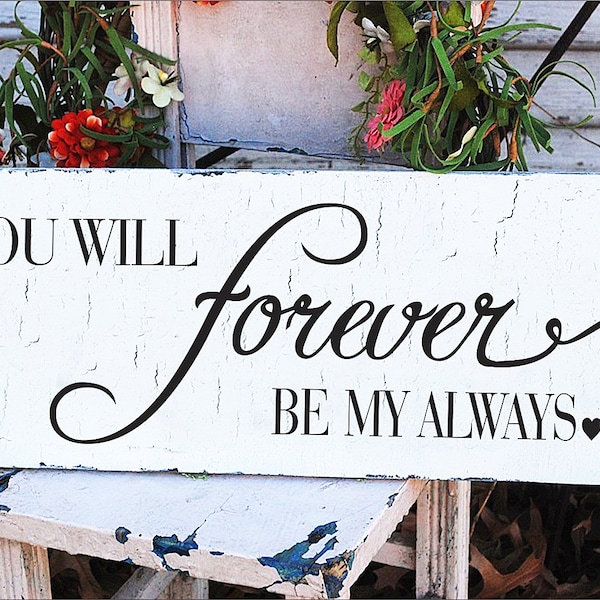 You Will Forever Be My Always Sign - Etsy