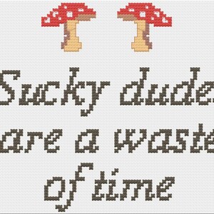 Cross stitch pattern | Sucky Dudes are a Waste of Time | break up encouragement