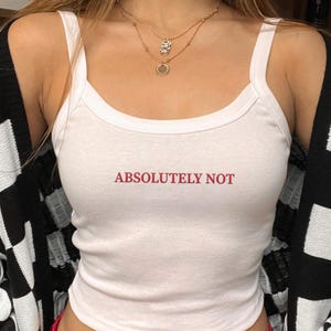 Absolutely Not Embroidered Tank Top, Y2K Baby Tee, Spaghetti Strap Micro Rib Crop Top, 90s Edgy Shirt, Bold Streetwear for Her