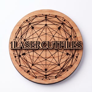 May include: A circular wooden plaque featuring a laser-cut geometric sphere design composed of intersecting lines and dots. The text 1LASERCUTFILES is prominently displayed across the center in a bold, dark, layered wooden font.