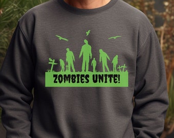 Zombies Unite, Halloween Sweatshirt, Zombies, Zombie Lover, Fall Sweatshirt
