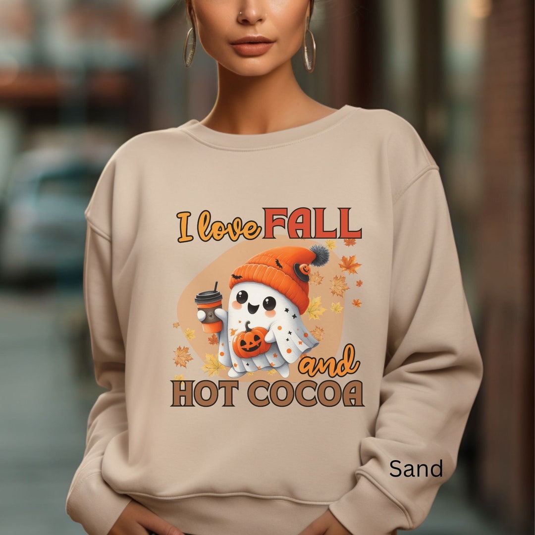 I Love Fall and Hot Cocoa, Fall Sweatshirt, Halloween, Cute Ghost, Hot ...