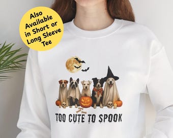 Too Cute to Spook Halloween Dogs T-shirt, Ghost Dogs Sweatshirt, Dog lover Long sleeve Halloween Tee