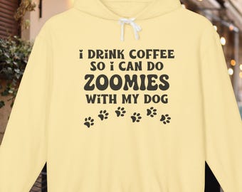 I Drink Coffee Dog Hoodie Funny Dog Zoomies Shirt, Unisex Comfort Colors® Hooded Sweatshirt for Pet Lovers