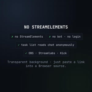 May include: A dark digital graphic with white text reading NO STREAMELEMENTS, followed by boxes with green checkmarks and red x marks. Text includes no StreamElements, no bot, no login, task list reads chat anonymously, OBS, Streamlabs, Kick, and instructions for a transparent background and browser source link.