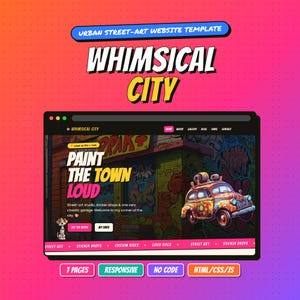 May include: A website template titled Whimsical City featuring a graffiti-covered building and a colorful car. The text reads Paint The Town Loud, Street-art studio, sticker drops & one very chaotic garage. Welcome to my corner of the city.