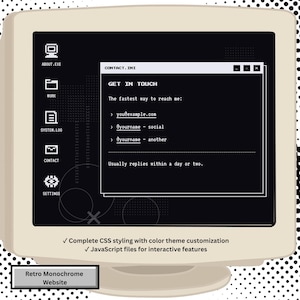 May include: A retro computer monitor display featuring a black and white interface with a CONTACT.INI window. The screen shows text including GET IN TOUCH, email, and social media placeholders, alongside desktop icons like ABOUT.EXE, WORK, and SETTINGS.