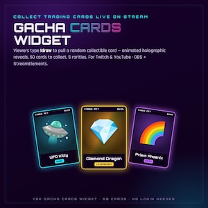 May include: A digital Gacha Cards Widget for streaming featuring three collectible cards: UFO Kitty, Diamond Dragon, and Prism Phoenix. The interface displays text including Collect Trading Cards Live On Stream, !draw, and 50 cards to collect.