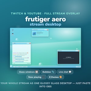 May include: A digital stream overlay for Twitch and YouTube featuring a teal desktop interface with glass-style windows, floating bubbles, a media player, a chat box, and a webcam frame. The text reads: TWITCH & YOUTUBE, frutiger aero, stream desktop.