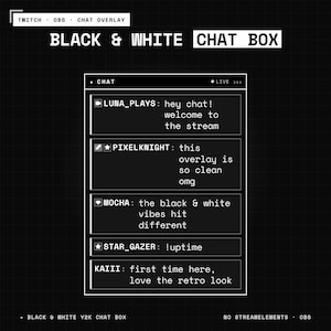 May include: A black and white Twitch OBS chat box overlay featuring a grid background. The interface displays sample chat messages from users LUNA_PLAYS, PIXELKNIGHT, MOCHA, STAR_GAZER, and KAIII, with text labels including TWITCH, OBS, CHAT OVERLAY, and BLACK & WHITE CHAT BOX.