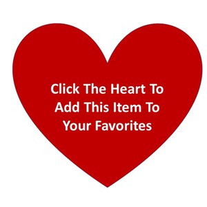 May include: A solid red heart shape featuring white text centered in the middle that reads: Click The Heart To Add This Item To Your Favorites. The graphic is presented against a plain white background, clearly displaying the instructional message.