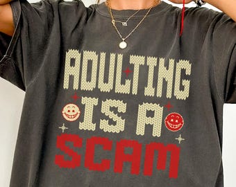 Adulting is a Scam Shirt Comfort Colors Adult Humor T-shirt Funny Mental Health Gift Oversized Graphic Tee Sarcastic Quote Shirt