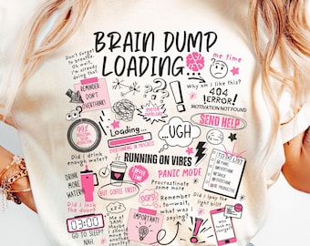Brain Dump Shirt Comfort Colors® Funny Mental Health Shirt Overthinker Overstimulated Shirt Funny Humor Shirt Anxiety ADHD Tee Sarcasm Shirt