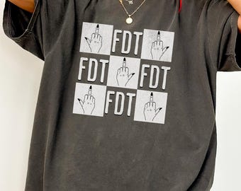 Anti Trump Shirt Comfort Colors® FDT Shirt Funny Political T-Shirt Resist Tee Feminist Shirt Protest Trump Anti Maga Tee Liberal Democrat