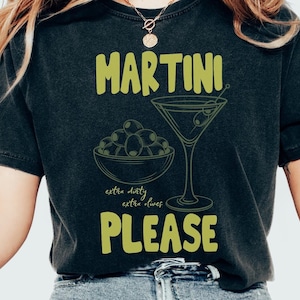 Martini Shirt Martini Social Club Shirt Tini Time Tee Comfort Colors® Extra Dirty Martini Shirt Cocktail Tee Old Money Aesthetic T-Shirt