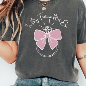 Future Mrs Shirt In My Engaged Era Shirt Engaged Shirt Comfort Colors® T-shirt Fiancee Shirt Newly Engaged Gift Tee Shirt Bride to Be Shirt