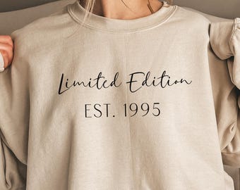 Felpa di compleanno in edizione limitata, maglietta personalizzata con l'anno di nascita, maglietta EST 1995, maglione per il 30° compleanno, regalo personalizzato per il 40° e 50° compleanno per lei