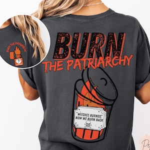 Burn The Patriarchy Shirt Comfort Colors® Feminist Shirt Resistance Tshirt Womens Rights Equality Tee Girl Power Shirt Women Empowerment