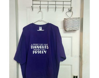 A Penny For Your Thoughts Seems A Bit Pricey, sarcastic shirt, shirts for men, gifts for him, gift for boyfriend, gift for men, gift for dad