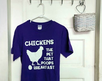 Chickens the Pet that Poops Breakfast, farm shirt, tshirt