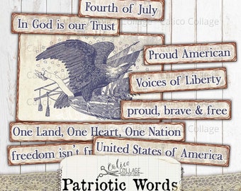 May include: Patriotic words ephemera set with a vintage illustration of an eagle and the text "Fourth of July", "In God is our Trust", "Proud American", "Voices of Liberty", "proud, brave & free", "One Land, One Heart, One Nation", "freedom isn't free", and "United States of America".