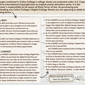 May include: A white and black text document with a red arrow pointing to the right. The text document lists the terms of use for digital collage sheets. The document states that you may print the files up to 100 times and use them for personal or commercial use. You may also sell finished tangible items created using the files. You may not redistribute the files as is, mass-produce your artwork containing the files, or sell the files as part of a Do It Yourself kit. The document also states that you may not sell the files on print-on-demand sites, such as Amazon, or on retail sites, such as Shein, Wish, Alibaba, Aliexpress, Taobao, or other retail sites.