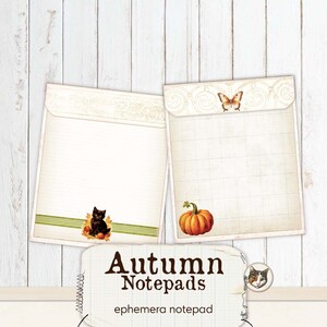 May include: Two printable notepad templates with autumn themes. The left notepad features a black cat with pumpkins and fall leaves. The right notepad features a pumpkin and a butterfly. The text "Autumn Notepads" and "ephemera notepad" is printed below the notepads. The text "Print Cut Create" is printed below the text "ephemera notepad". The text "Printables for your Junk Journals, Scrapbooks, Planners, and More" is printed below the text "Print Cut Create".