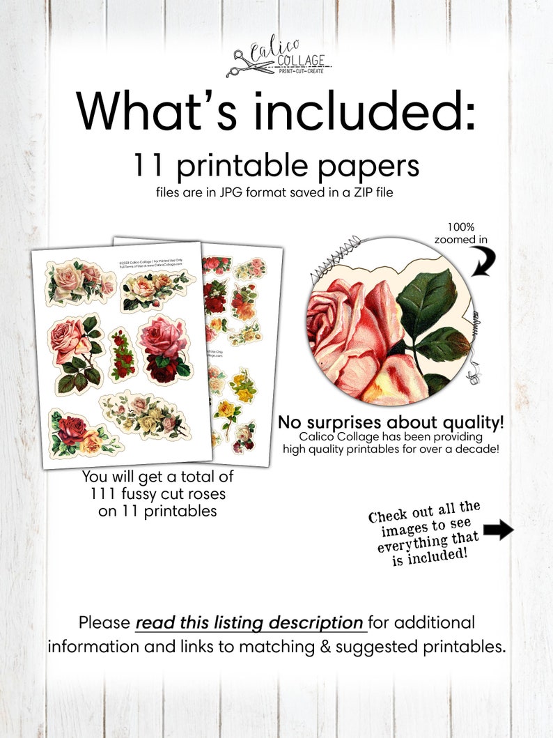 May include: A digital download of 11 printable papers featuring 111 fussy cut roses. The images are in JPG format and are 100% zoomed in. The text "What's included: 11 printable papers" is at the top of the image.