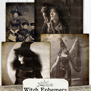 May include: A digital collage sheet featuring four vintage images of women dressed as witches. The images are in black and white and have a distressed, aged look. The sheet is titled "Witch Ephemera" and includes the text "Calico Collage Print-Cut-Create Ephemera Pack".