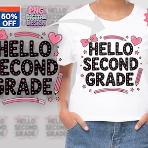 Hello Second Grade Shirt Design 2025, Digital Download SVG, PNG Files, Back To School Digital Design, Teacher Student Design, School Shirt