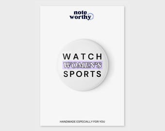 Watch Women’s Sports Pin, Women’s Sports, Support Women Sports, Sports Fan Gift, Gift for Sports Fan, Fan Accessories, Sports Button