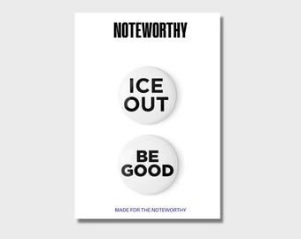 Be Good, Ice Out Button Pack, Protest Pin, White Set