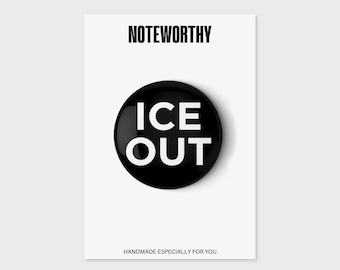 Ice Out Button, Pin Button, Wearable Magnet, or Magnet