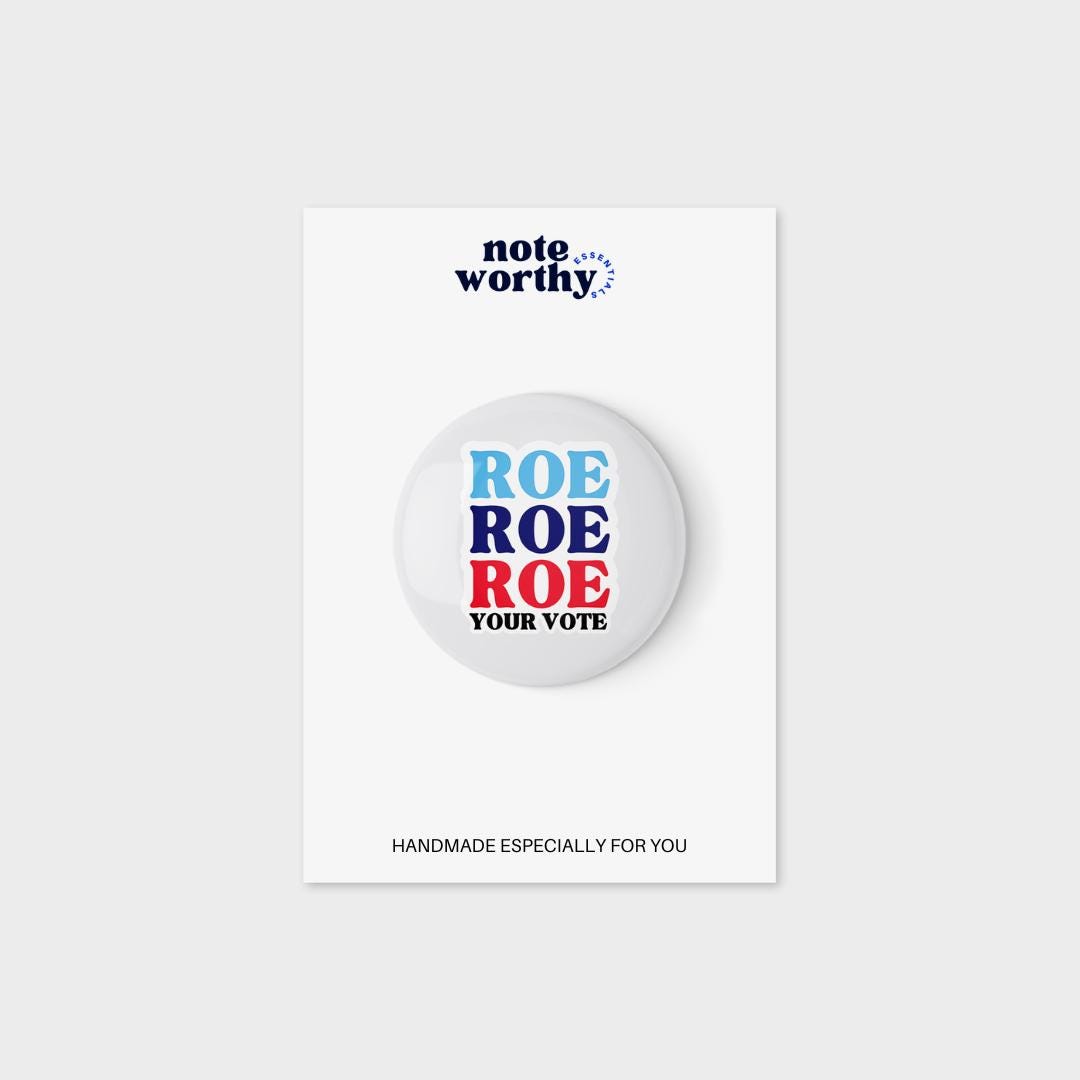 Roe Your Vote Button | Women’s Rights Button | Kamala Harris 2024 Button | Election Button | Democrat Pin | Vote Pin | Reproductive Rights