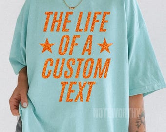 Showgirl Custom Shirt or Sweatshirt, The Life of a Custom Tee