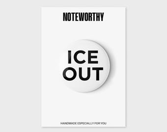 Ice Out Button, Pin Button, Wearable Magnet, or Magnet, White