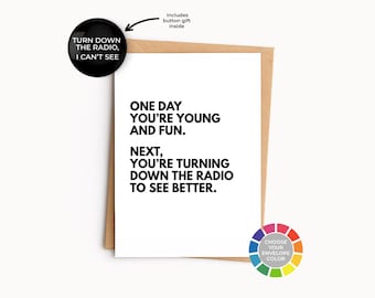 Funny Birthday Card, Turn Down The Radio, Funny Aging Humor Card, Birthday Card for Friend, Card with Button Gift