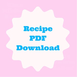 May include: White starburst shape with a blue text overlay that reads "Recipe PDF Download".