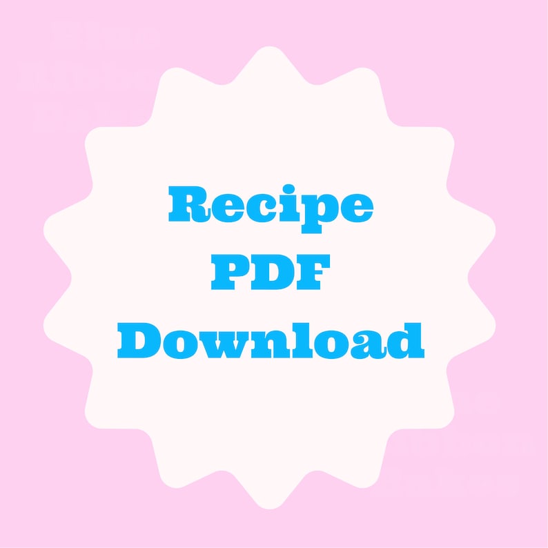 May include: White starburst shape with a blue text overlay that reads "Recipe PDF Download".