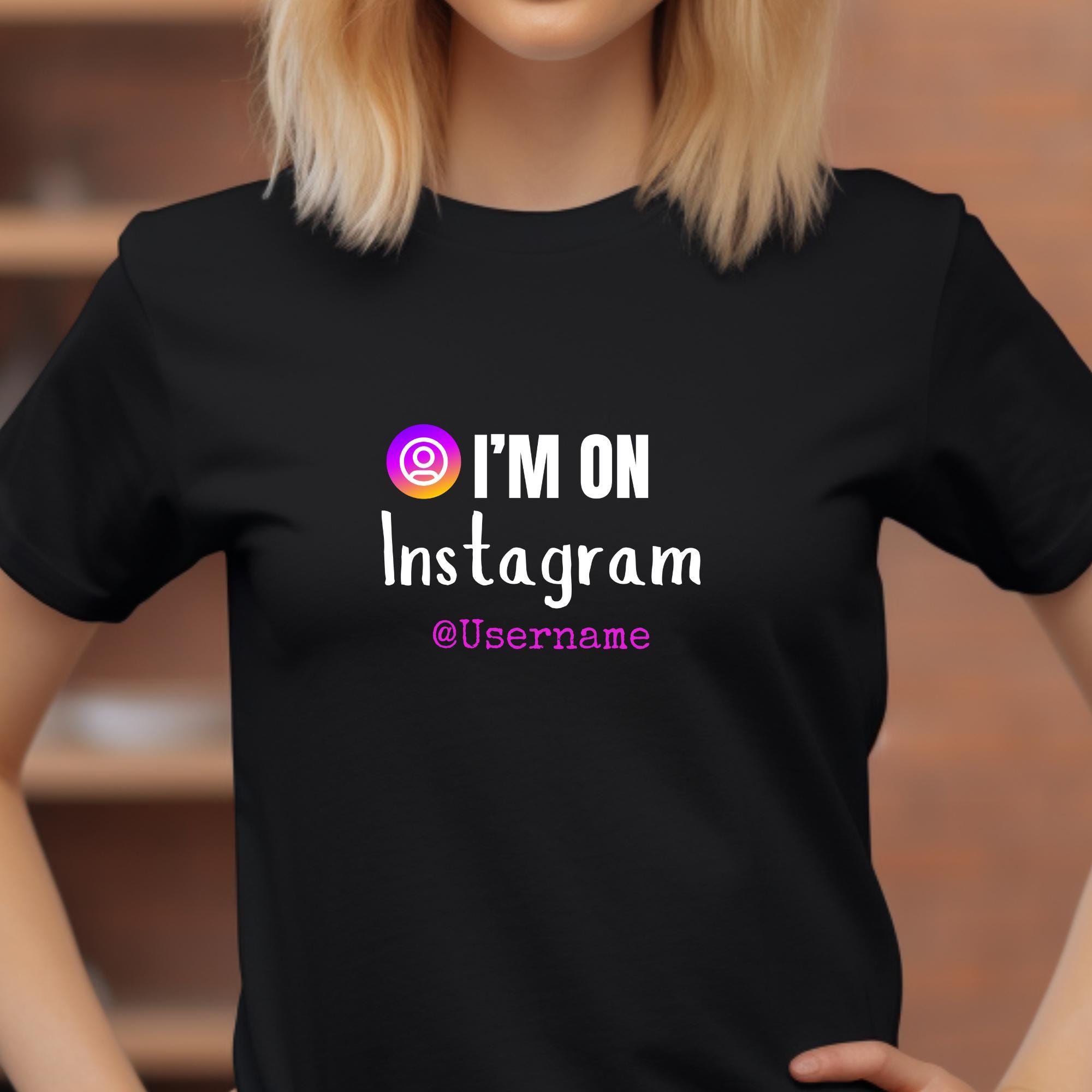 Instagram Shirt | Custom Instagram T-shirt | I'm On Instagram Tee | Personalized IG Name Shirt | Content Creator Shirt | Social Media Custom