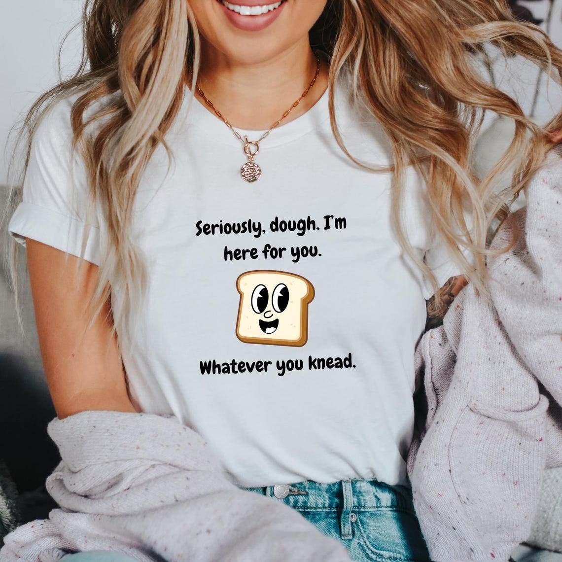 Seriously, Dough. I'm Here for You. Whatever You Knead | Unisex ... - Whatever Kneading Is