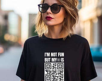 I&#39;m Not Fun, My Instagram Is (QR) | Personalized QR Code Shirt | Custom Social Media Shirt | Business QR Code T-shirt | Custom Logo Branding