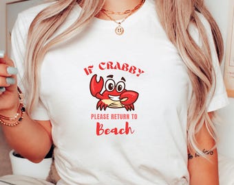 Funny Beach Shirt | Summer Shirt for Women and Men | If Crabby Please Return to Beach Shirt | Beach Trip Shirt Gift | Beach Party Shirt Gift