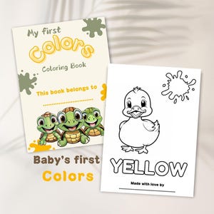 May include: A black and white coloring page featuring a cartoon duck with a yellow splatter of paint. The text "YELLOW" is written below the duck. The text "My first Colors Coloring Book" and "Baby's first Colors" are visible on the page.