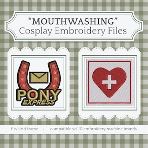 May include: Two embroidery files for cosplay. One shows a horseshoe with a gold envelope and the words "PONY EXPRESS." The other is a red heart with a white cross. The text "MOUTHWASHING" and "Cosplay Embroidery Files" are at the top.