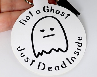 ONE Handmade Funny Halloween Faux Leather Keychain or Backpack Tag.  Not a Ghost, Just Dead Inside.  2" or 5 cm Round.