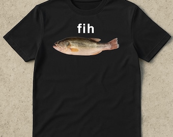 Fih Fisch Meme Shirt - Dummes Meme Shirt, lustiges Meme Shirt, Hirnfäule Shirt, unangemessenes lustiges Gag Geschenk, Gen Z Meme T-Shirt, dümmstes Shirt